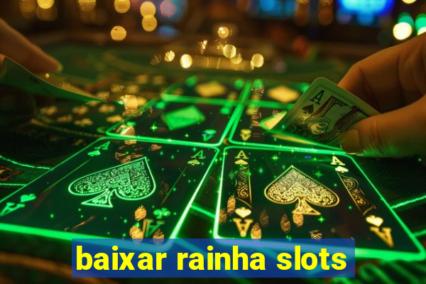 baixar rainha slots